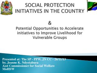 Presented at: The SP - PPW, JN CC - 26/11/13 by, Jeanne K. Ndyetabura