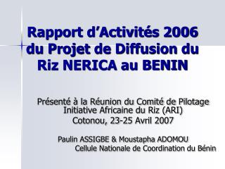 Rapport d’Activités 2006 du Projet de Diffusion du Riz NERICA au BENIN