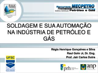 SOLDAGEM E SUA AUTOMAÇÃO NA INDÚSTRIA DE PETRÓLEO E GÁS