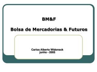 BM&amp;F Bolsa de Mercadorias &amp; Futuros