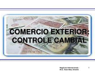 COMERCIO EXTERIOR: CONTROLE CAMBIAL