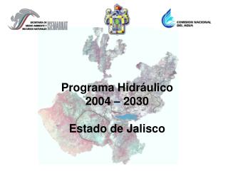 Programa Hidráulico 2004 – 2030 Estado de Jalisco