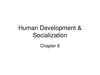 Human Development &amp; Socialization