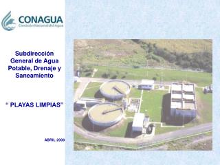 Subdirección General de Agua Potable, Drenaje y Saneamiento “ PLAYAS LIMPIAS” ABRIL 2008