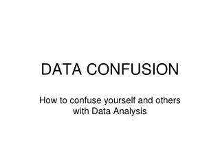 DATA CONFUSION