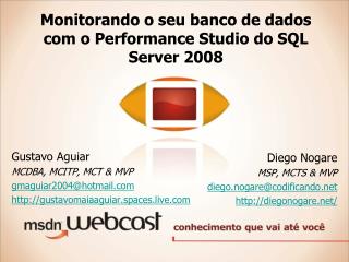 Monitorando o seu banco de dados com o Performance Studio do SQL Server 2008