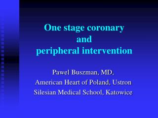 One stage coronary and peripheral intervention