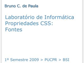 Laboratório de Informática Propriedades CSS: Fontes