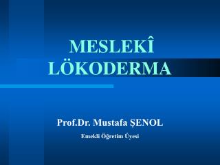 MESLEKÎ LÖKODERMA