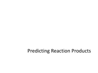 Predicting Reaction Products