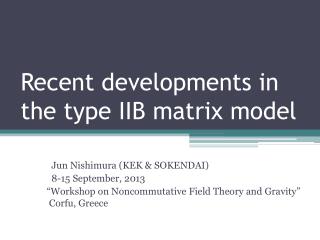 Recent developments in the type IIB matrix model