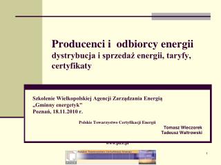 Producenci i odbiorcy energii dystrybucja i sprzedaż energii, taryfy, certyfikaty