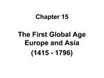 The First Global Age Europe and Asia 1415 - 1796