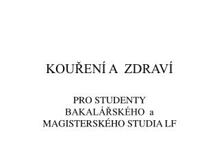 KOUŘENÍ A ZDRAVÍ