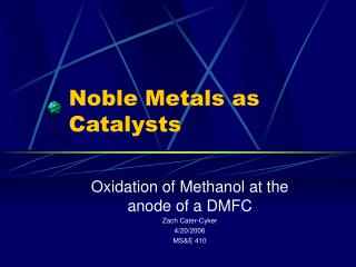 Noble Metals as Catalysts