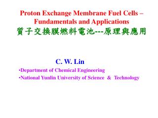 Proton Exchange Membrane Fuel Cells – Fundamentals and Applications 質子交換膜燃料電池 --- 原理與應用