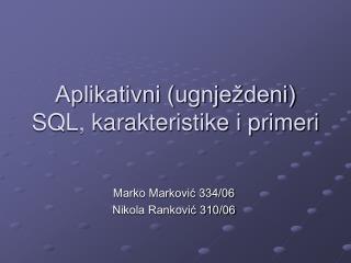 Aplikativni (ugnježdeni) SQL, karakteristike i primeri