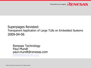 Superpages Revisted: Transparent Application of Large TLBs on Embedded Systems 2009-04-06