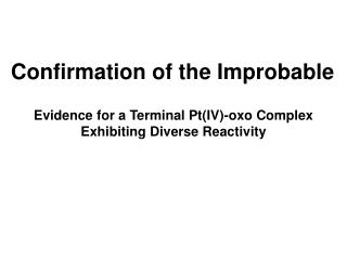Confirmation of the Improbable