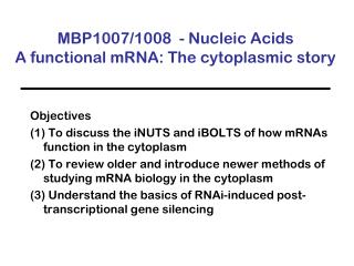 MBP1007/1008 - Nucleic Acids A functional mRNA: The cytoplasmic story