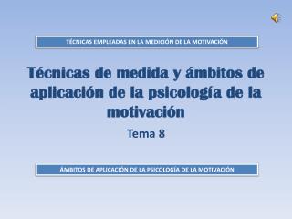 Técnicas de medida y ámbitos de aplicación de la psicología de la motivación