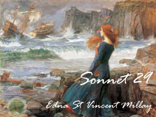 Sonnet 29 Edna St Vincent Millay