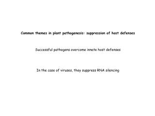 Common themes in plant pathogenesis: suppression of host defenses