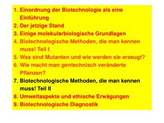 1. Einordnung der Biotechnologie als eine Einführung 2. Der jetzige Stand