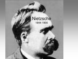 Nietzsche 1844-1900