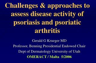 Challenges &amp; approaches to assess disease activity of psoriasis and psoriatic arthritis