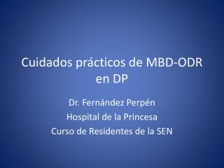 Cuidados prácticos de MBD-ODR en DP