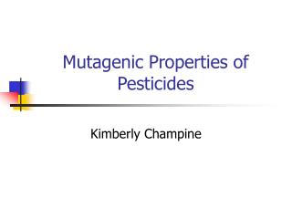 Mutagenic Properties of Pesticides