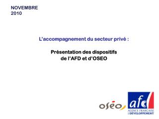 L’accompagnement du secteur privé : Présentation des dispositifs de l’AFD et d’OSEO