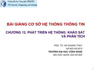 BÀI GIẢNG CƠ SỞ HỆ THỐNG THÔNG TIN CHƯƠNG 12. PHÁT TRIỂN HỆ THỐNG: KHẢO SÁT VÀ PHÂN TÍCH