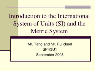 Introduction to the International System of Units (SI) and the Metric System