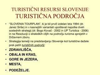 TURISTIČNI RESURSI SLOVENIJE TURISTIČNA PODROČJA