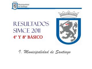 Resultados SIMCE 2011 4º y 8º Básico