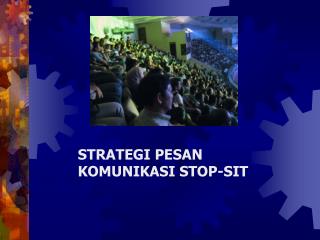 STRATEGI PESAN KOMUNIKASI STOP-SIT