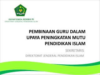 PEMBINAAN GURU DALAM UPAYA PENINGKATAN MUTU PENDIDIKAN ISLAM