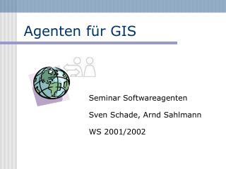 Seminar Softwareagenten Sven Schade, Arnd Sahlmann WS 2001/2002