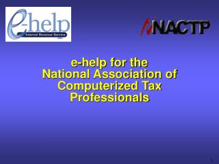 e-help for the National Association of Computerized Tax Professionals