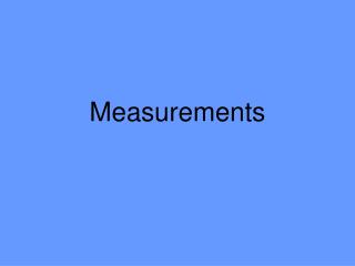 Measurements