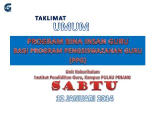 PROGRAM BINA INSAN GURU BAGI PROGRAM PENGSISWAZAHAN GURU (PPG)