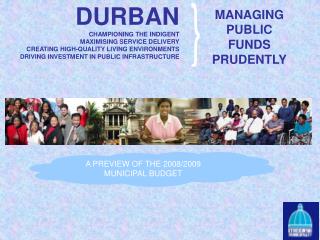 DURBAN CHAMPIONING THE INDIGENT MAXIMISING SERVICE DELIVERY