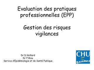Evaluation des pratiques professionnelles (EPP) Gestion des risques vigilances