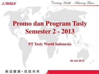 Promo dan Program Tasly Semester 2 - 2013 PT Tasly World Indonesia