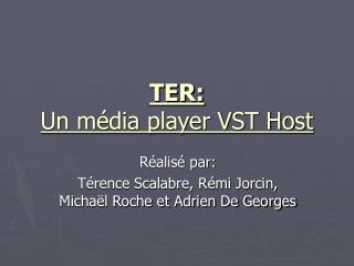 TER: Un média player VST Host