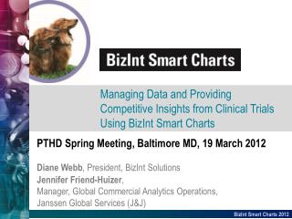 PTHD Spring Meeting, Baltimore MD, 19 March 2012 Diane Webb , President, BizInt Solutions