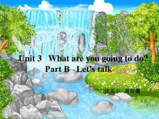 Unit 3 What are you going to do? Part B Let’s talk 沈五小 周玲霞