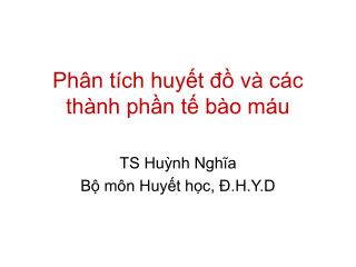 Phân tích huyết đồ và các thành phần tế bào máu